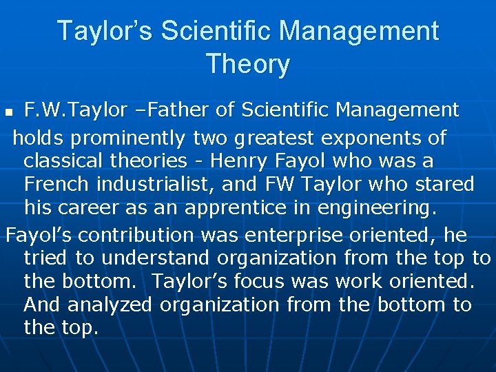 Taylor’s Scientific Management Theory F. W. Taylor –Father of Scientific Management holds prominently two