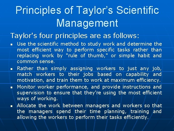 Principles of Taylor’s Scientific Management Taylor's four principles are as follows: n n Use