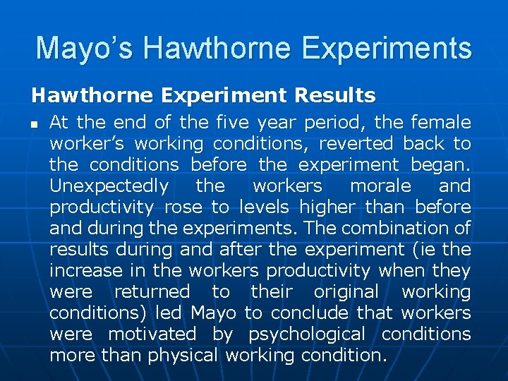 Mayo’s Hawthorne Experiment Results n At the end of the five year period, the