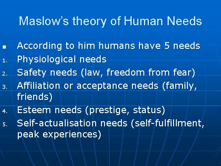 Maslow’s theory of Human Needs n 1. 2. 3. 4. 5. According to him