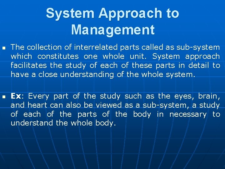 System Approach to Management n n The collection of interrelated parts called as sub-system