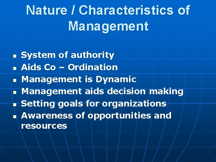 Nature / Characteristics of Management n n n System of authority Aids Co –
