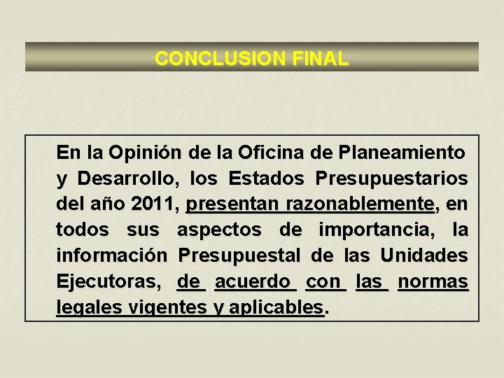 CONCLUSION FINAL En la Opinión de la Oficina de Planeamiento y Desarrollo, los Estados