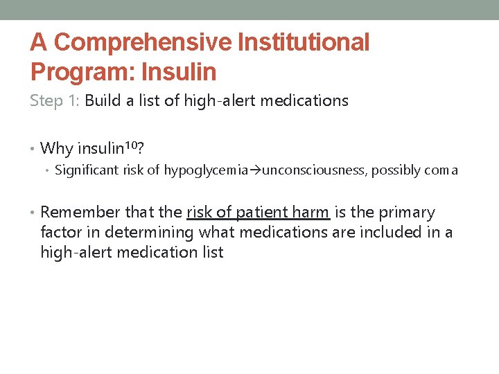 A Comprehensive Institutional Program: Insulin Step 1: Build a list of high-alert medications •