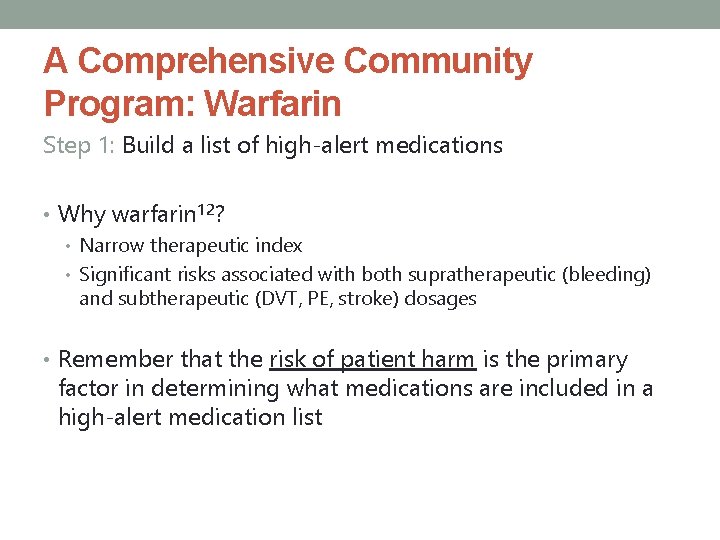 A Comprehensive Community Program: Warfarin Step 1: Build a list of high-alert medications •