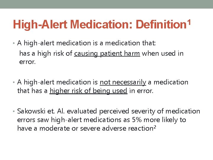 High-Alert Medication: Definition 1 • A high-alert medication is a medication that: has a