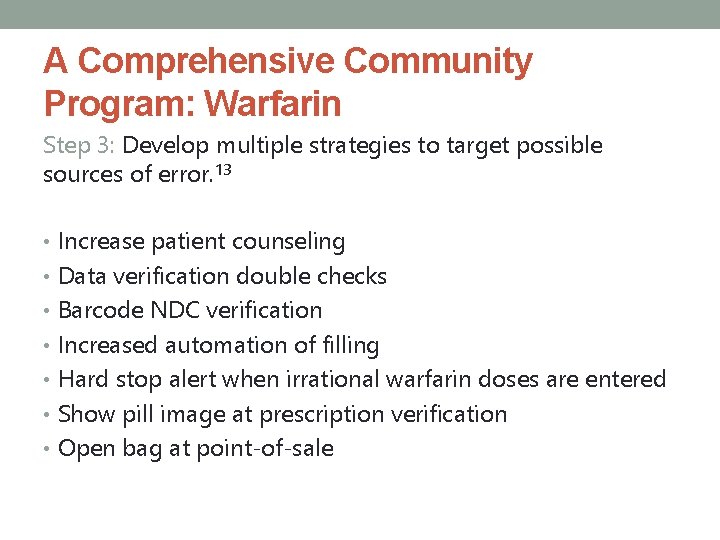A Comprehensive Community Program: Warfarin Step 3: Develop multiple strategies to target possible sources