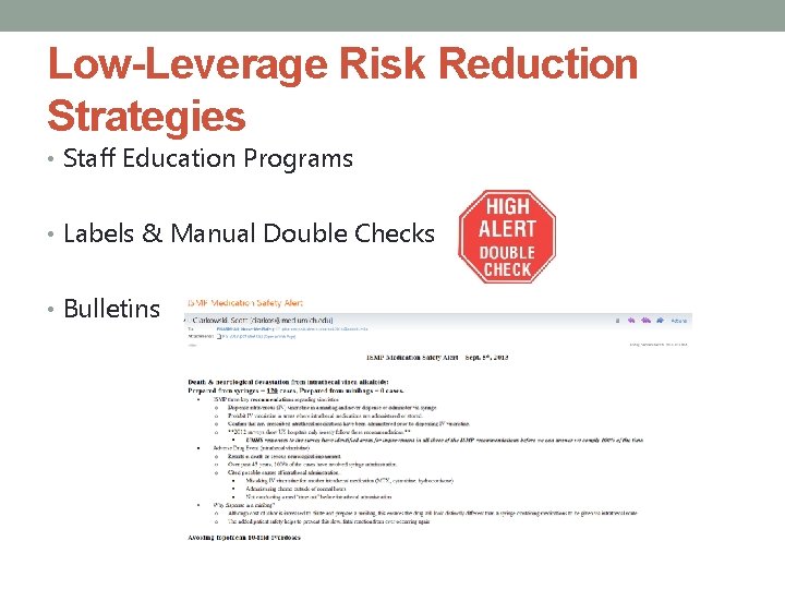 Low-Leverage Risk Reduction Strategies • Staff Education Programs • Labels & Manual Double Checks
