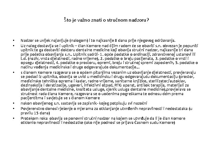 Što je važno znati o stručnom nadzoru? • • • Nadzor se uvijek najavljuje