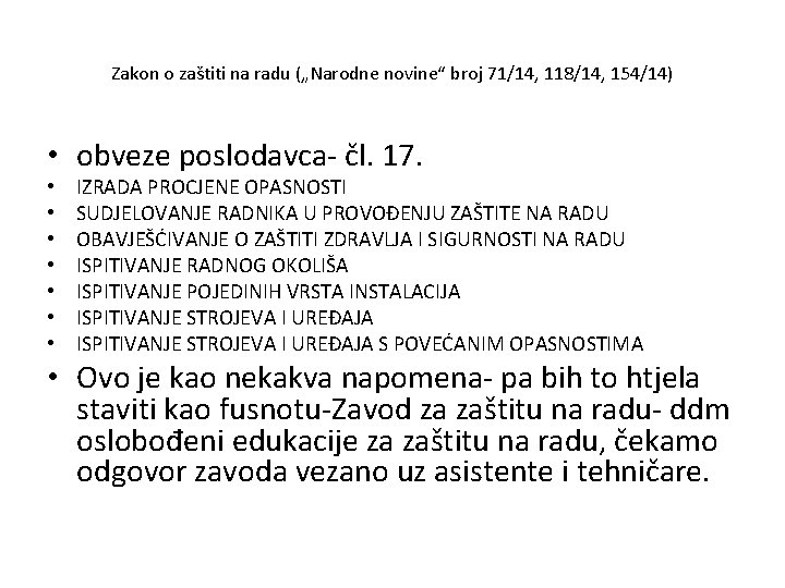 Zakon o zaštiti na radu („Narodne novine“ broj 71/14, 118/14, 154/14) • obveze poslodavca-