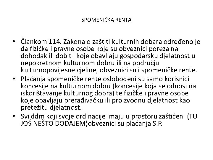 SPOMENIČKA RENTA • Člankom 114. Zakona o zaštiti kulturnih dobara određeno je da fizičke