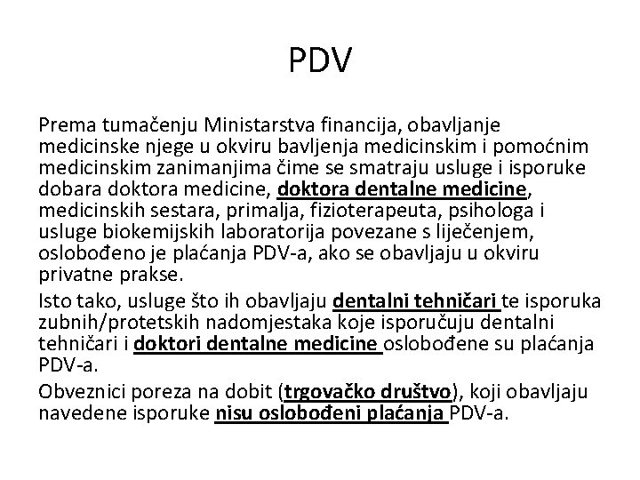 PDV Prema tumačenju Ministarstva financija, obavljanje medicinske njege u okviru bavljenja medicinskim i pomoćnim