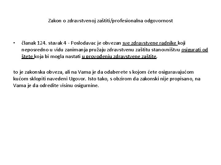 Zakon o zdravstvenoj zaštiti/profesionalna odgovornost • članak 124. stavak 4 - Poslodavac je obvezan