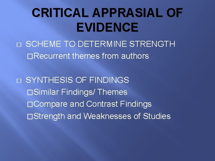 CRITICAL APPRASIAL OF EVIDENCE � SCHEME TO DETERMINE STRENGTH �Recurrent themes from authors �