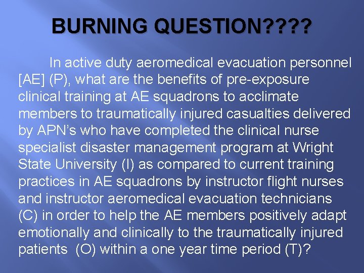 BURNING QUESTION? ? In active duty aeromedical evacuation personnel [AE] (P), what are the