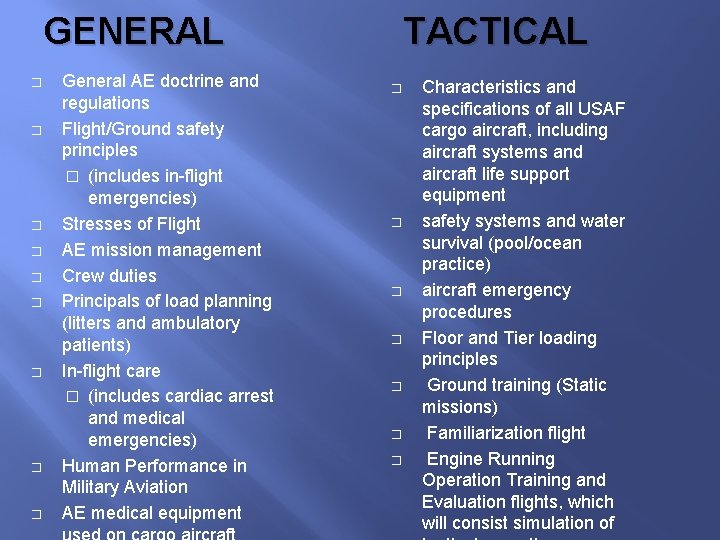 GENERAL � � � � � General AE doctrine and regulations Flight/Ground safety principles