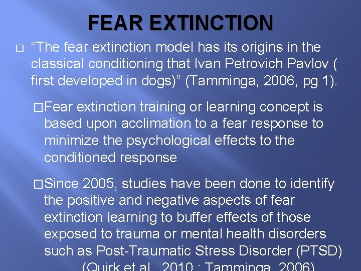 FEAR EXTINCTION � “The fear extinction model has its origins in the classical conditioning