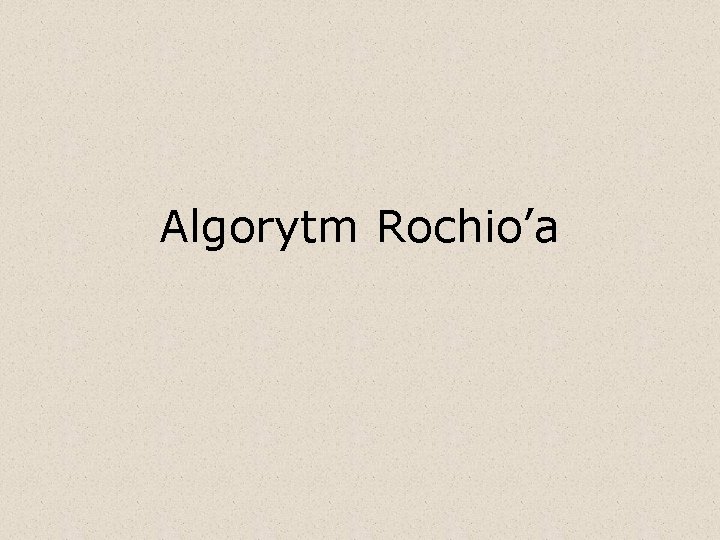 Algorytm Rochio’a 