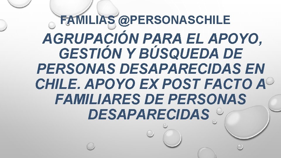 FAMILIAS @PERSONASCHILE AGRUPACIÓN PARA EL APOYO, GESTIÓN Y BÚSQUEDA DE PERSONAS DESAPARECIDAS EN CHILE.