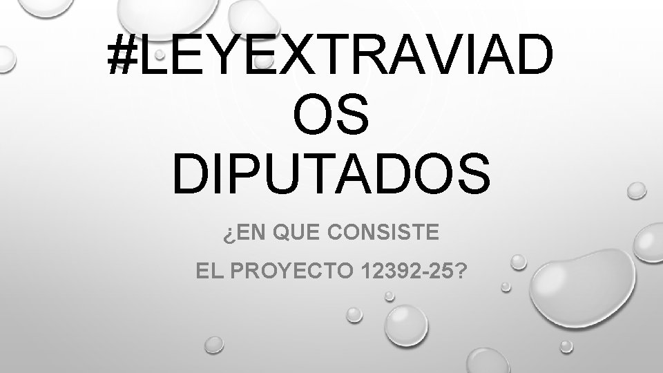 #LEYEXTRAVIAD OS DIPUTADOS ¿EN QUE CONSISTE EL PROYECTO 12392 -25? 