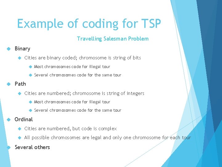 Example of coding for TSP Travelling Salesman Problem Binary Cities are binary coded; chromosome