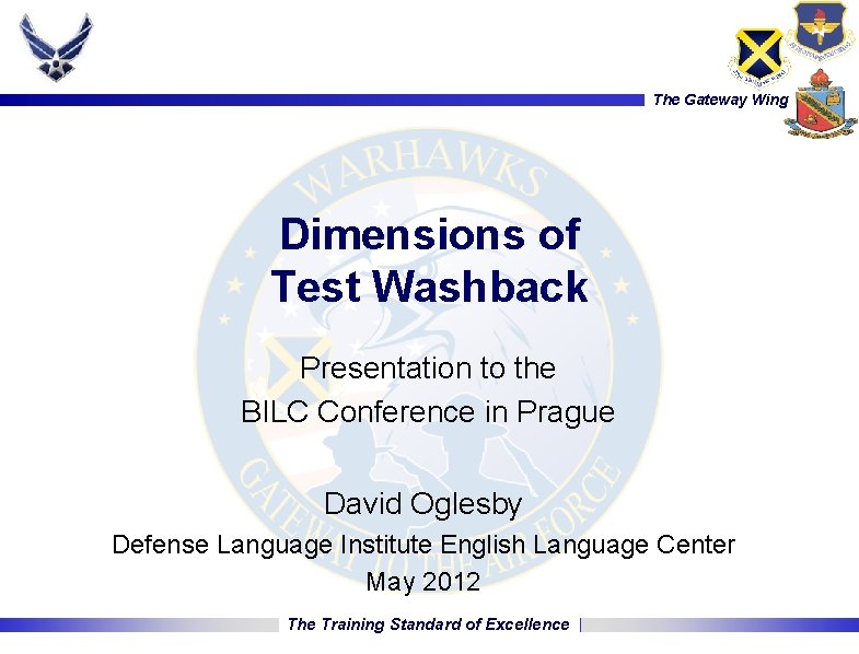 The Gateway Wing Dimensions of Test Washback Presentation to the BILC Conference in Prague