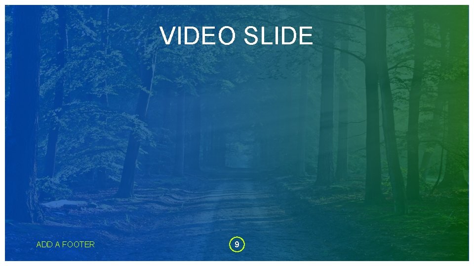 VIDEO SLIDE ADD A FOOTER 9 