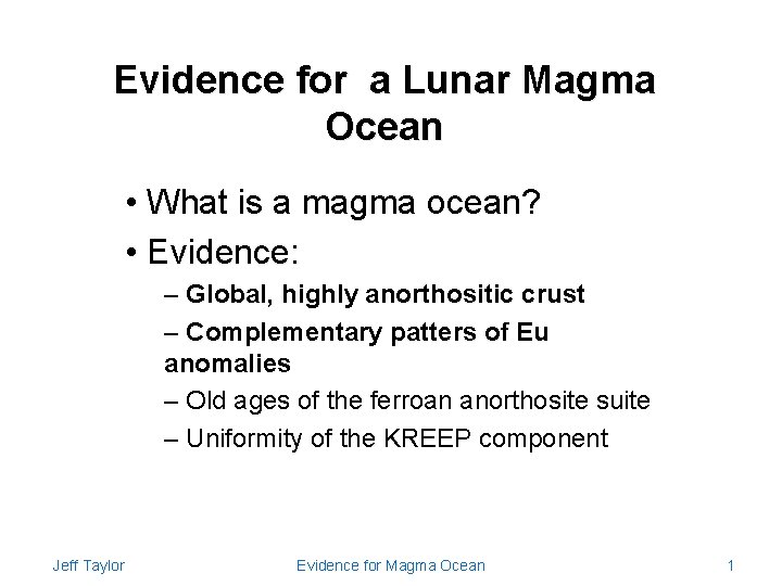 Evidence for a Lunar Magma Ocean • What is a magma ocean? • Evidence: