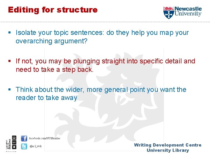 Editing for structure § Isolate your topic sentences: do they help you map your