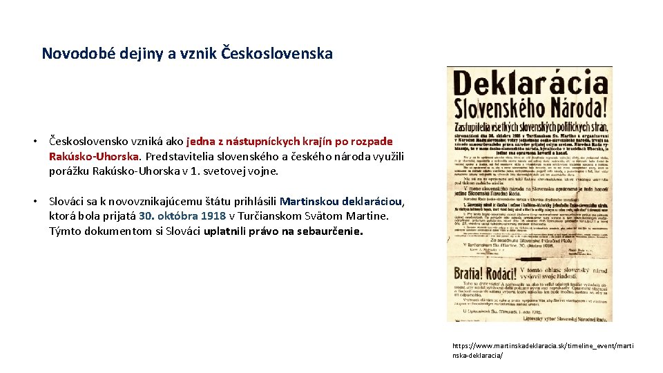 Novodobé dejiny a vznik Československa • Československo vzniká ako jedna z nástupníckych krajín po