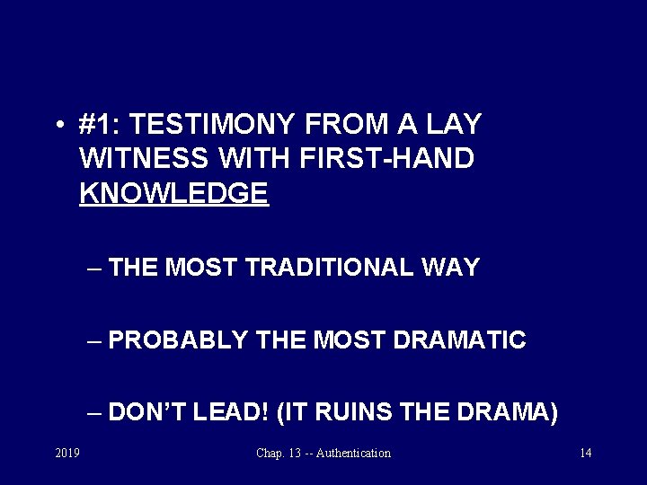  • #1: TESTIMONY FROM A LAY WITNESS WITH FIRST-HAND KNOWLEDGE – THE MOST