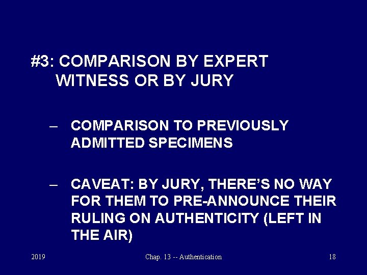 #3: COMPARISON BY EXPERT WITNESS OR BY JURY – COMPARISON TO PREVIOUSLY ADMITTED SPECIMENS