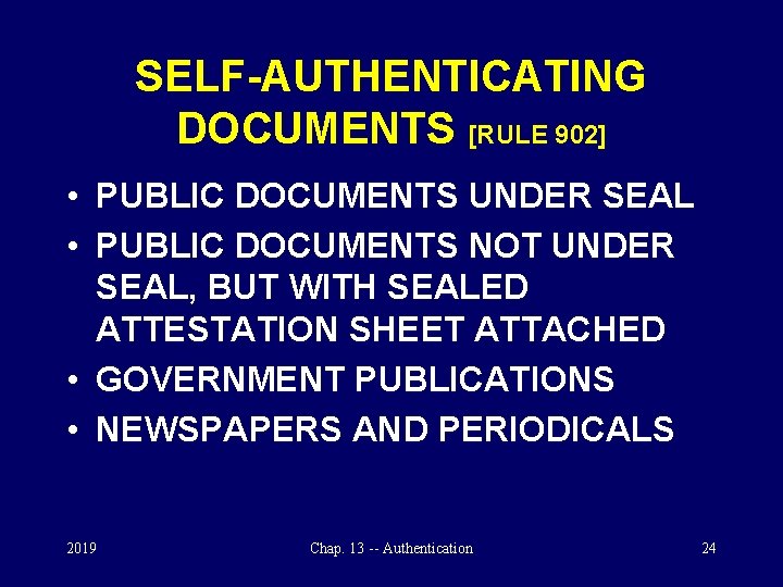 SELF-AUTHENTICATING DOCUMENTS [RULE 902] • PUBLIC DOCUMENTS UNDER SEAL • PUBLIC DOCUMENTS NOT UNDER
