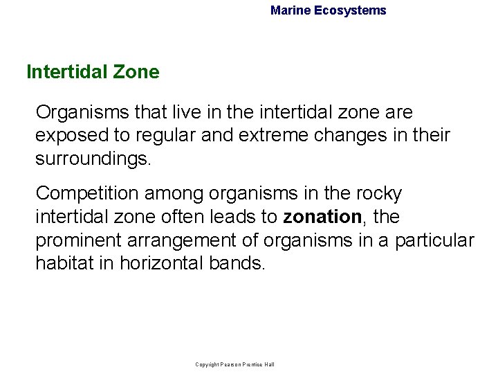 Marine Ecosystems Intertidal Zone Organisms that live in the intertidal zone are exposed to