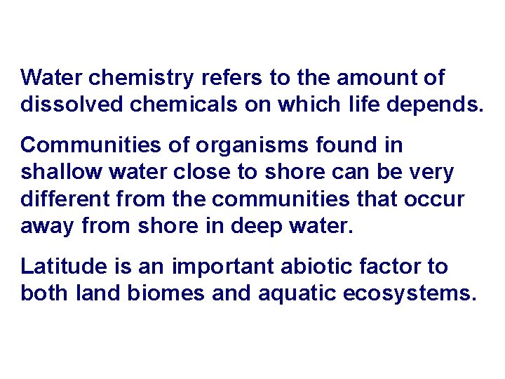 4 -4 Aquatic Ecosystems Water chemistry refers to the amount of dissolved chemicals on