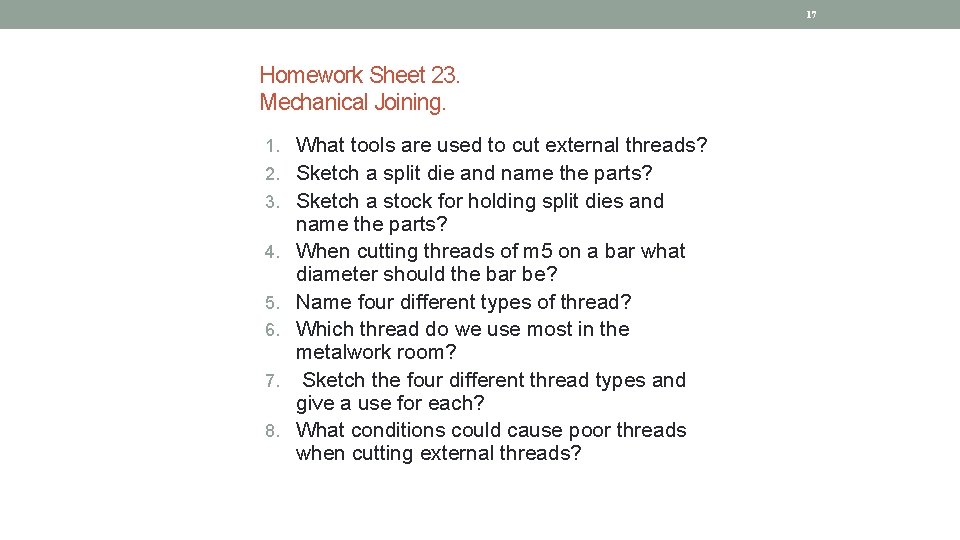 17 Homework Sheet 23. Mechanical Joining. 1. What tools are used to cut external