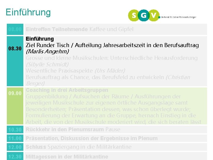 Einführung 08. 00 Eintreffen Teilnehmende Kaffee und Gipfel 08. 30 Einführung Ziel Runder Tisch