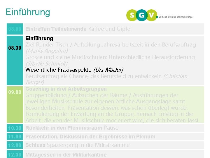 Einführung 08. 00 Eintreffen Teilnehmende Kaffee und Gipfel 08. 30 Einführung Ziel Runder Tisch