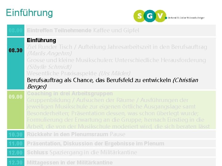 Einführung 08. 00 Eintreffen Teilnehmende Kaffee und Gipfel 08. 30 Einführung Ziel Runder Tisch