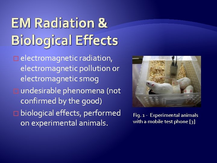 EM Radiation & Biological Effects � electromagnetic radiation, electromagnetic pollution or electromagnetic smog �