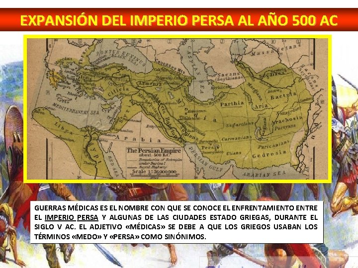 EXPANSIÓN DEL IMPERIO PERSA AL AÑO 500 AC GUERRAS MÉDICAS ES EL NOMBRE CON
