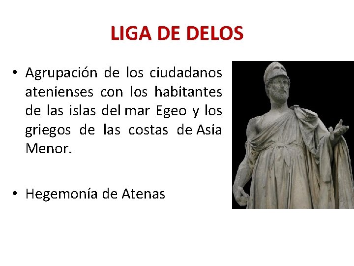LIGA DE DELOS • Agrupación de los ciudadanos atenienses con los habitantes de las