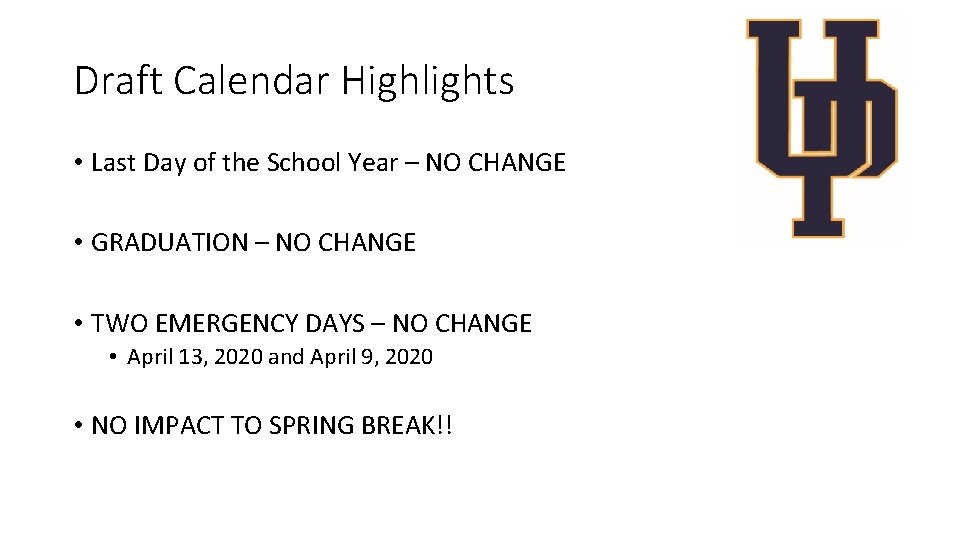 Draft Calendar Highlights • Last Day of the School Year – NO CHANGE •