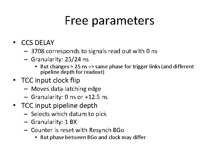 Free parameters • CCS DELAY – 3708 corresponds to signals read out with 0