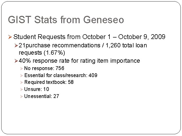 GIST Stats from Geneseo Ø Student Requests from October 1 – October 9, 2009