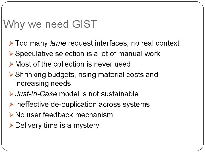 Why we need GIST Ø Too many lame request interfaces, no real context Ø