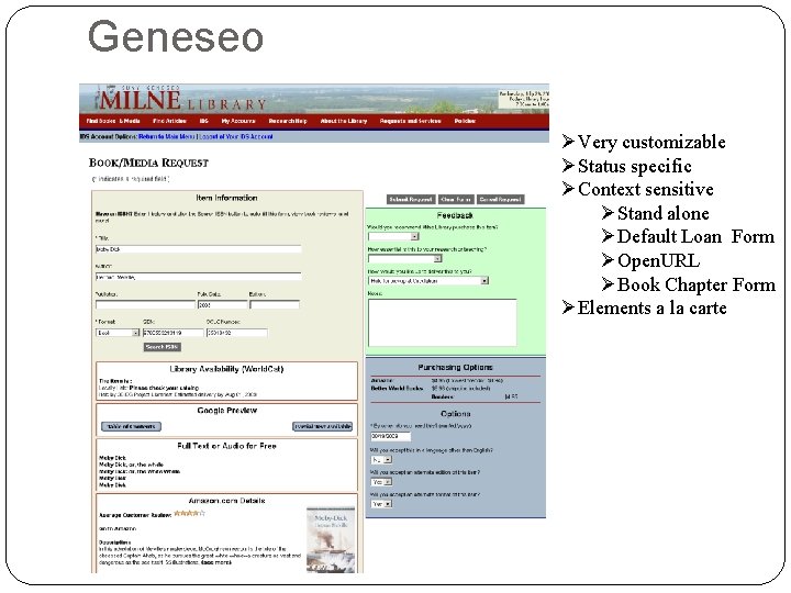 Geneseo ØVery customizable ØStatus specific ØContext sensitive ØStand alone ØDefault Loan Form ØOpen. URL