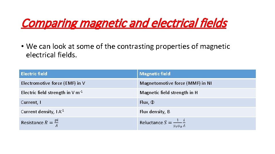 Comparing magnetic and electrical fields • We can look at some of the contrasting