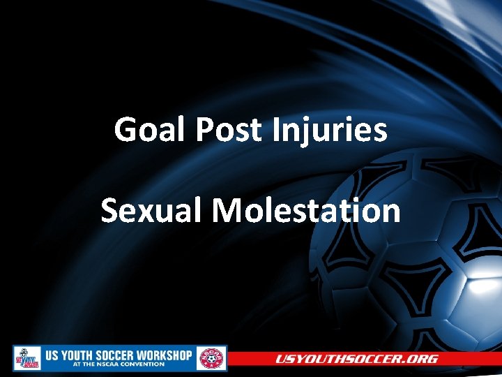Goal Post Injuries Sexual Molestation 