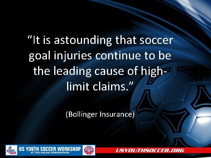 “It is astounding that soccer goal injuries continue to be the leading cause of